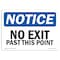 Signmission OSHA Notice, 5" Height, NOTICE No Exit Past This Point Sign, 7" X 5", Landscape OS-NS-D-57-L-16098 - alternate 1